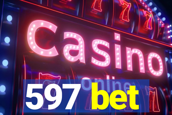 597 bet